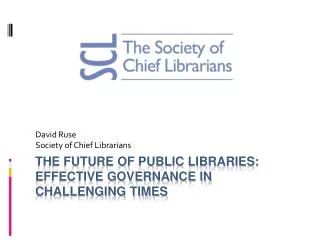 The Future of public libraries: Effective governance in challenging times