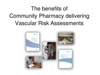 The benefits of Community Pharmacy delivering Vascular Risk Assessments