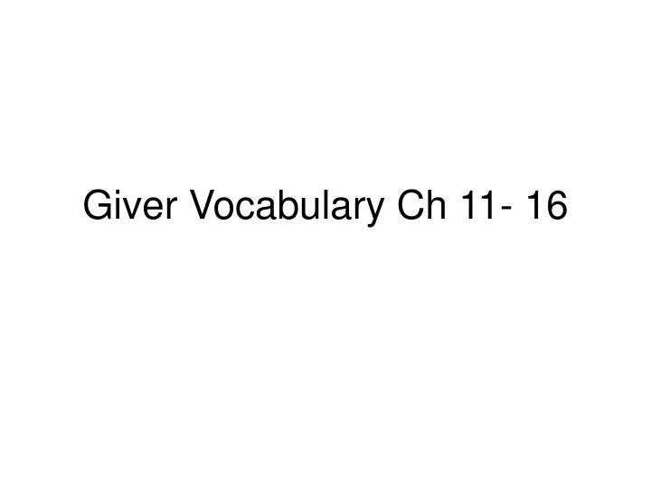 giver vocabulary ch 11 16