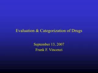 Evaluation &amp; Categorization of Drugs