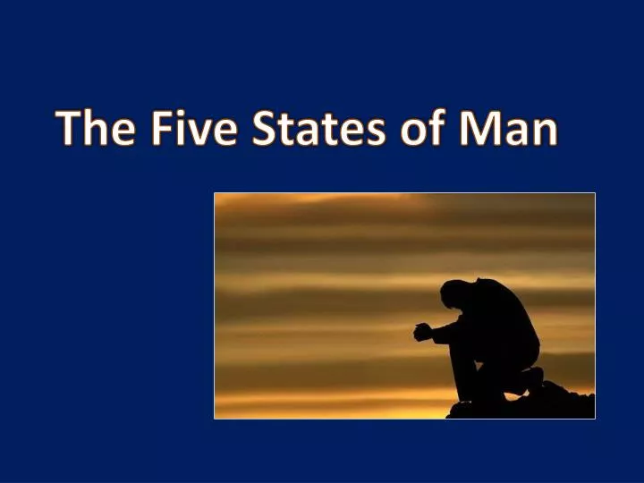 the five states of man