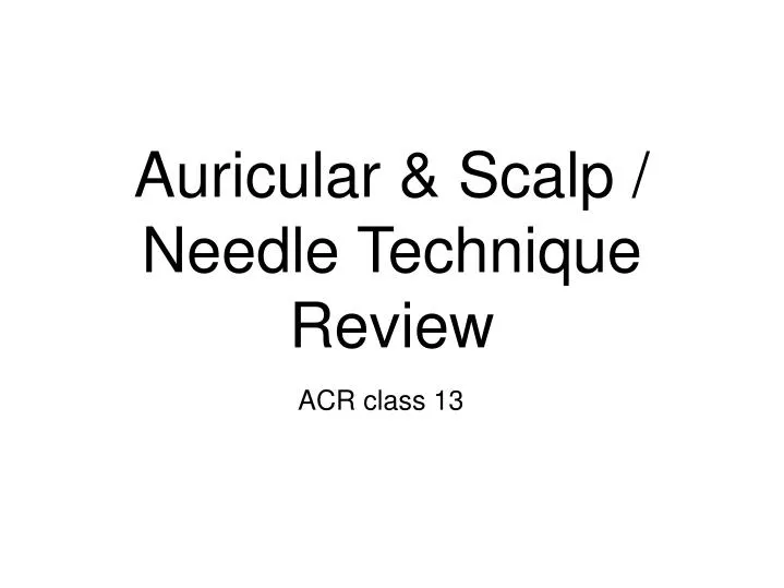 auricular scalp needle technique review