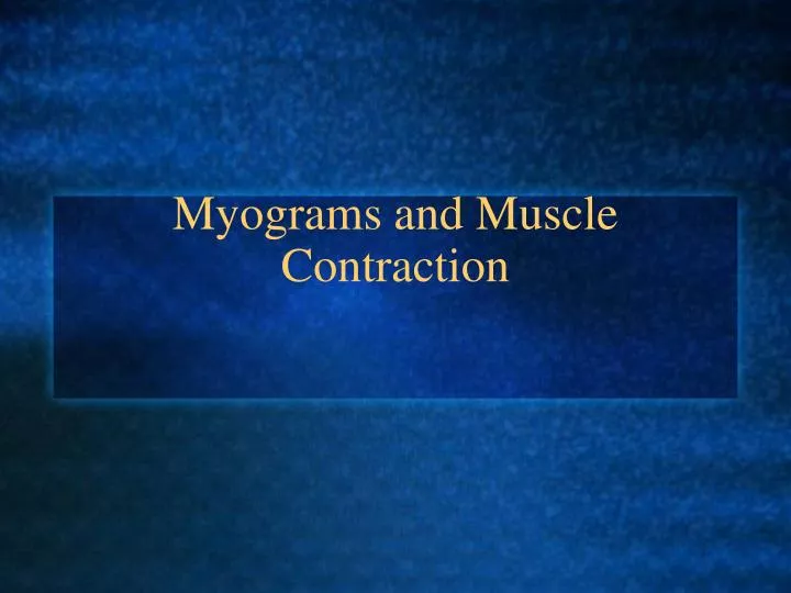 myograms and muscle contraction