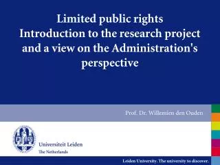 Limited public rights Introduction to the research project and a view on the Administration's perspective