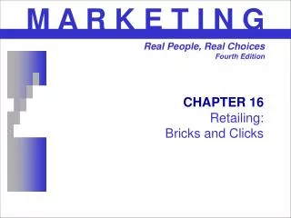 CHAPTER 16 Retailing: Bricks and Clicks