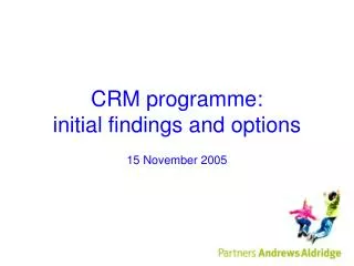 CRM programme: initial findings and options