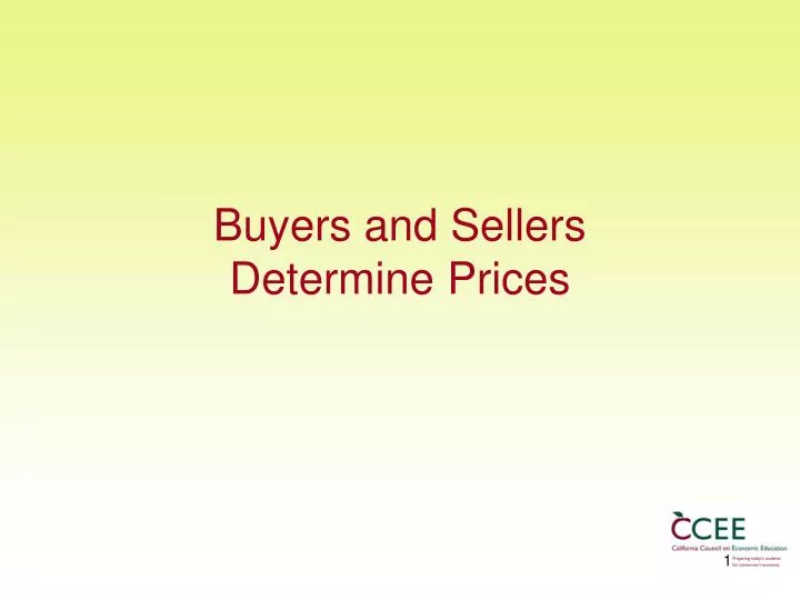 buyers and sellers determine prices