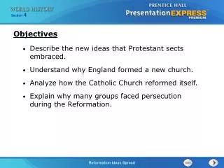 Describe the new ideas that Protestant sects embraced. Understand why England formed a new church. Analyze how the Catho