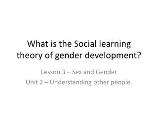 What is the Social learning theory of gender development?