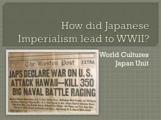 How did Japanese Imperialism lead to WWII?