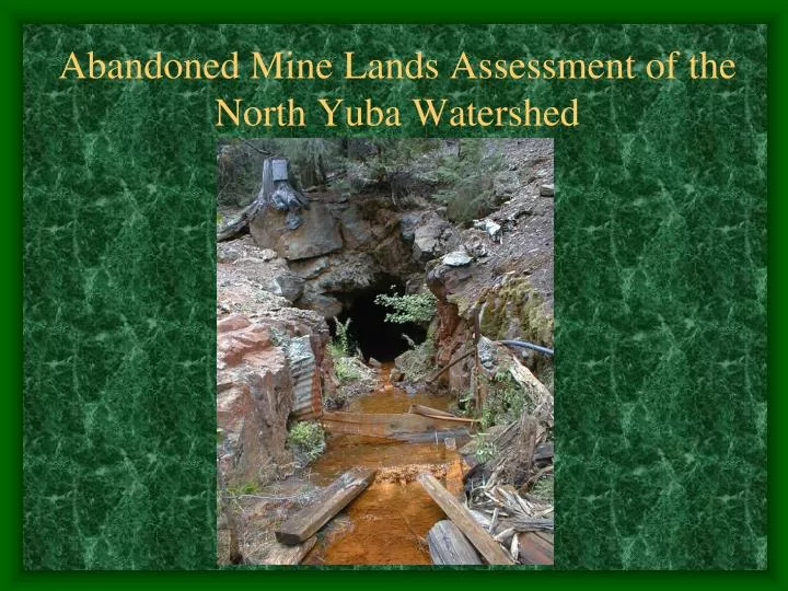 abandoned mine lands assessment of the north yuba watershed