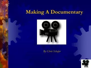 Making A Documentary