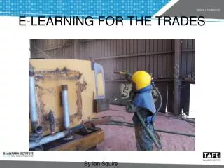 E-LEARNING FOR THE TRADES