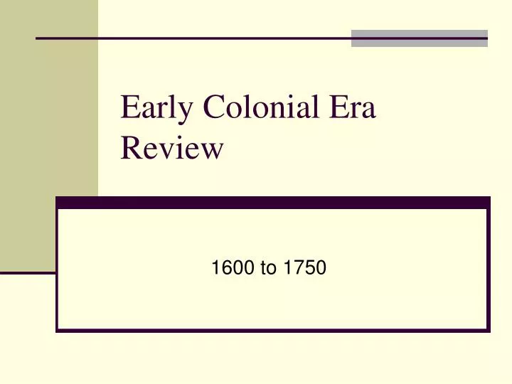early colonial era review