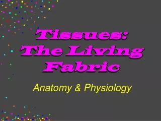 Tissues: The Living Fabric