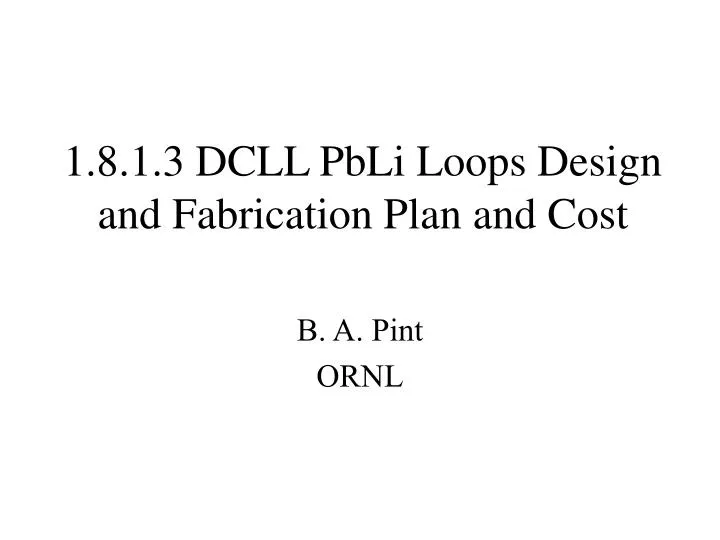 1 8 1 3 dcll pbli loops design and fabrication plan and cost