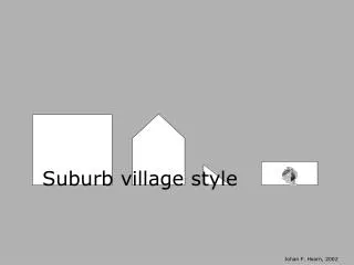 Suburb village style