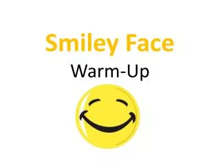 Smiley Face Warm-Up