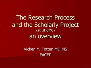 The Research Process and the Scholarly Project (at UHCMC) an overview