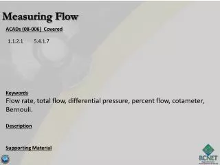 ACADs (08-006) Covered Keywords Flow rate, total flow, differential pressure, percent flow, cotameter , Bernouli . De