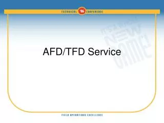 AFD/TFD Service