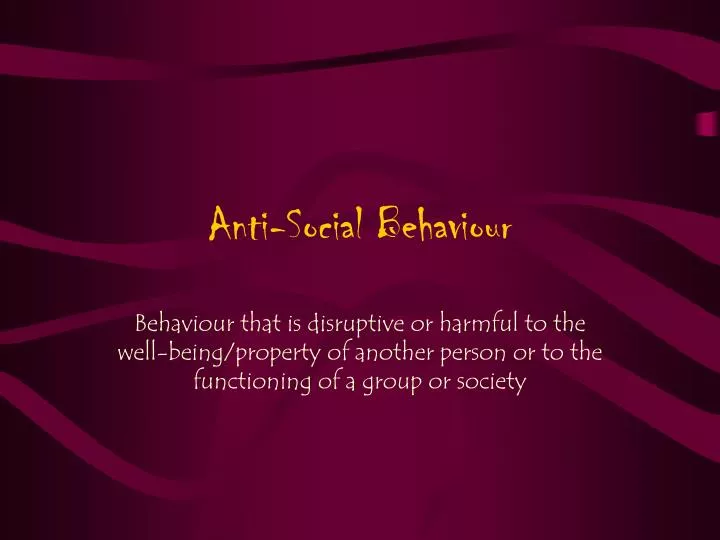 anti social behaviour