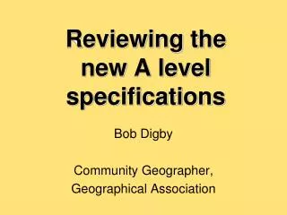 Reviewing the new A level specifications