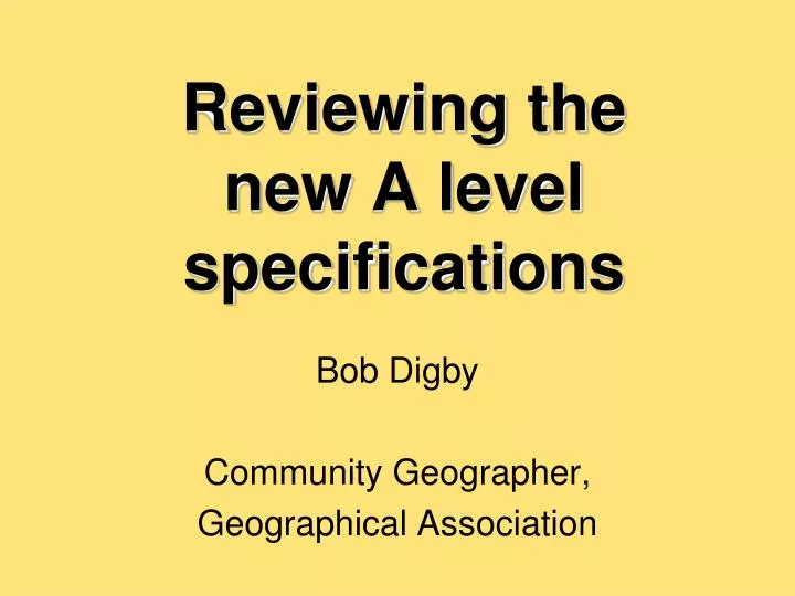 reviewing the new a level specifications