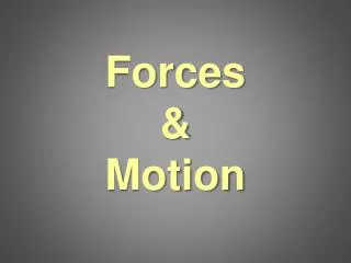 Forces &amp; Motion