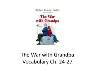 The War with Grandpa Vocabulary Ch. 24-27