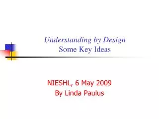 Understanding by Design Some Key Ideas