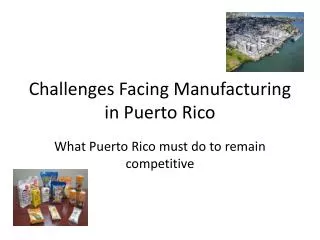 Challenges Facing Manufacturing in Puerto Rico