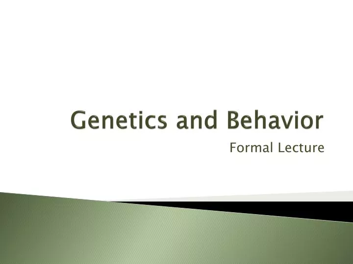 genetics and behavior