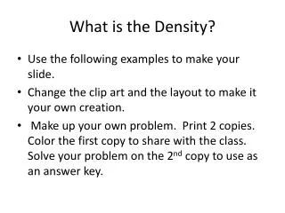 What is the Density?
