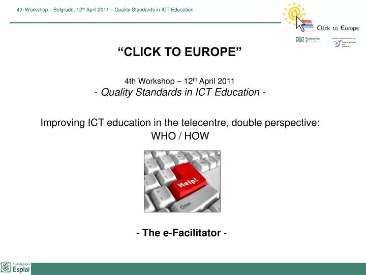 click to europe 4th workshop 12 th april 2011 quality standards in ict education