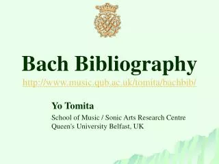 Bach Bibliography http://www.music.qub.ac.uk/tomita/bachbib /