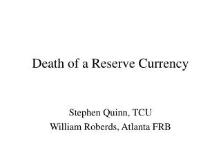 Death of a Reserve Currency