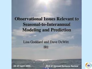 Observational Issues Relevant to Seasonal-to-Interannual Modeling and Prediction