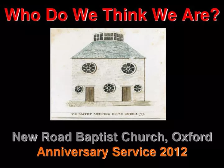 who do we think we are new road baptist church oxford anniversary service 2012
