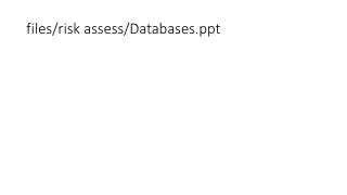 files/risk assess/Databases.ppt
