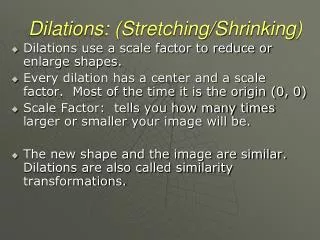 Dilations: (Stretching/Shrinking)