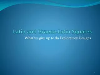 Latin and Graeco -Latin Squares