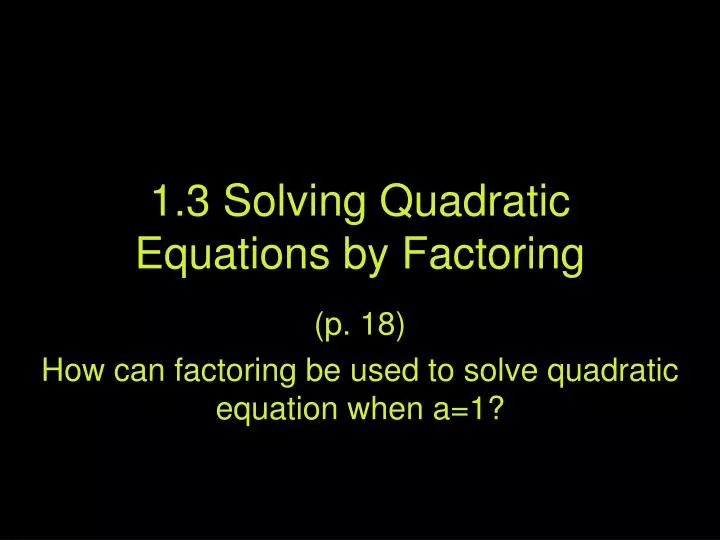 1 3 solving quadratic equations by factoring