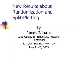New Results about Randomization and Split-Plotting