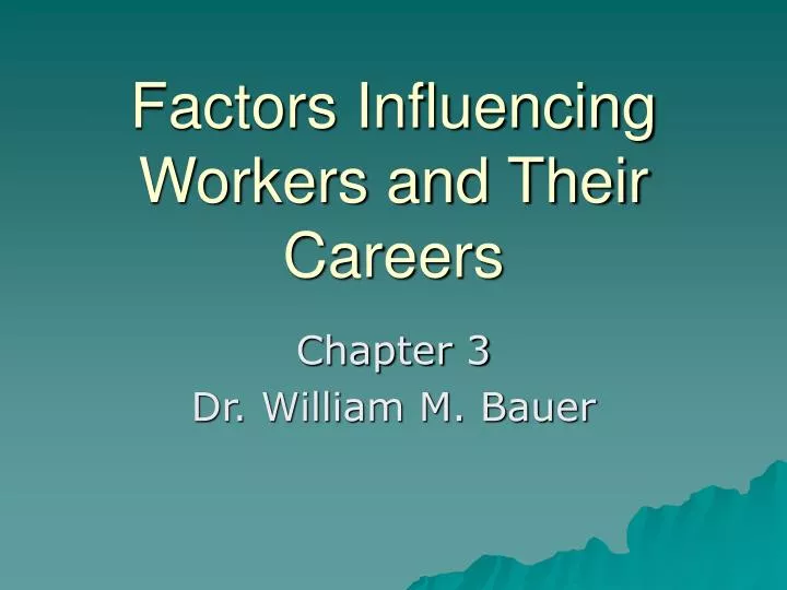 factors influencing workers and their careers