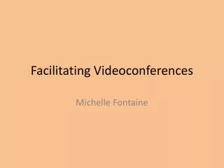 Facilitating Videoconferences