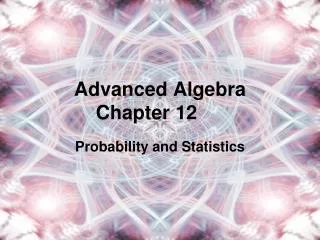 Advanced Algebra Chapter 12