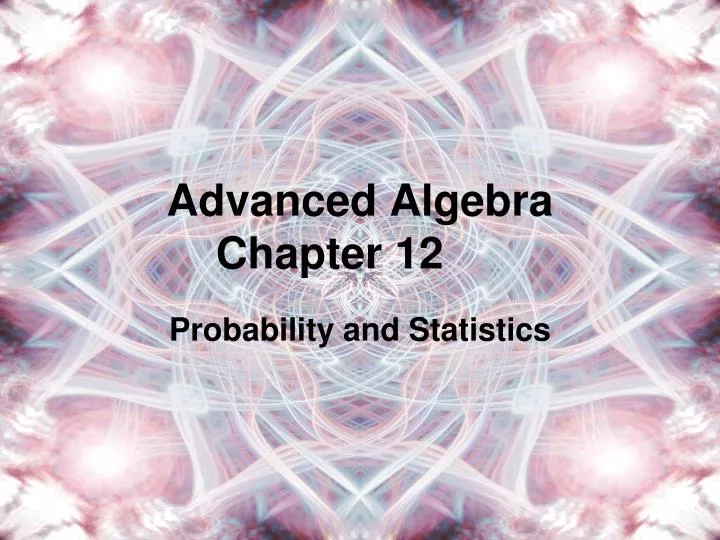 advanced algebra chapter 12