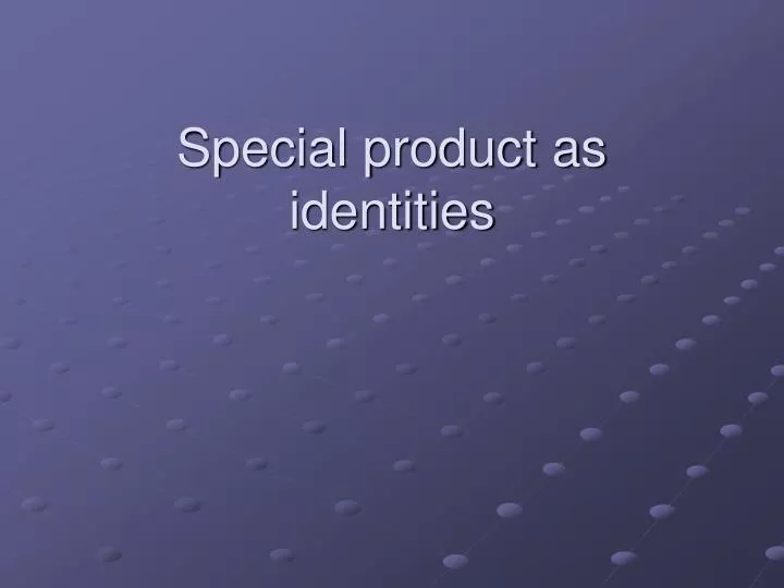 special product as identities