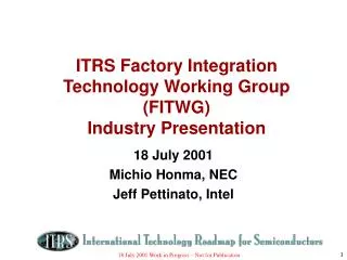 ITRS Factory Integration Technology Working Group (FITWG) Industry Presentation